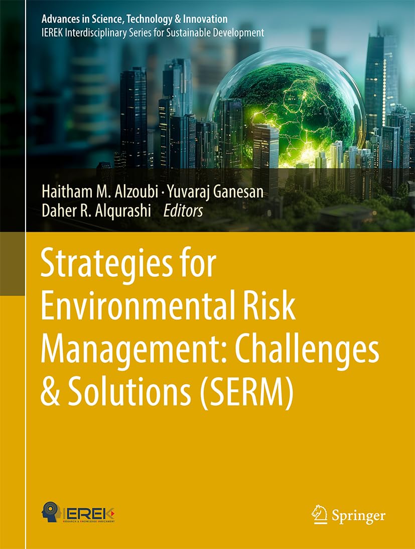 Strategies for Environmental Risk Management: Challenges & Solutions (SERM) (Advances in Science, Technology & Innovation)