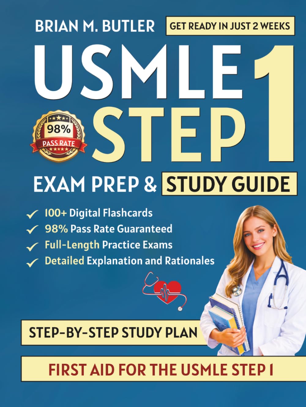 USMLE Step 1 exam prep & Study Guide: First Aid for the USMLE Step 1 — Complete Exam Prep with High-Yield Practice Questions, Full-Length Practice Tests, Proven Strategies, and Expert Tips to Pass