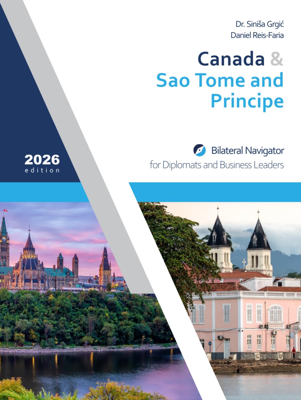 Canada & Sao Tome and Principe: Bilateral Navigator for Diplomats and Business Leaders, 2026 edition
