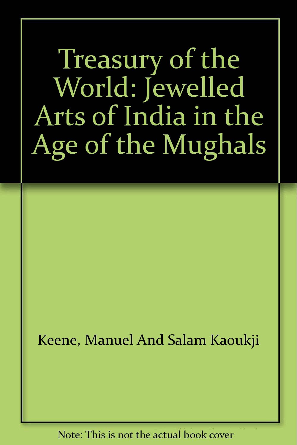 Treasury of the World: Jewelled Arts of India in the Age of the Mughals