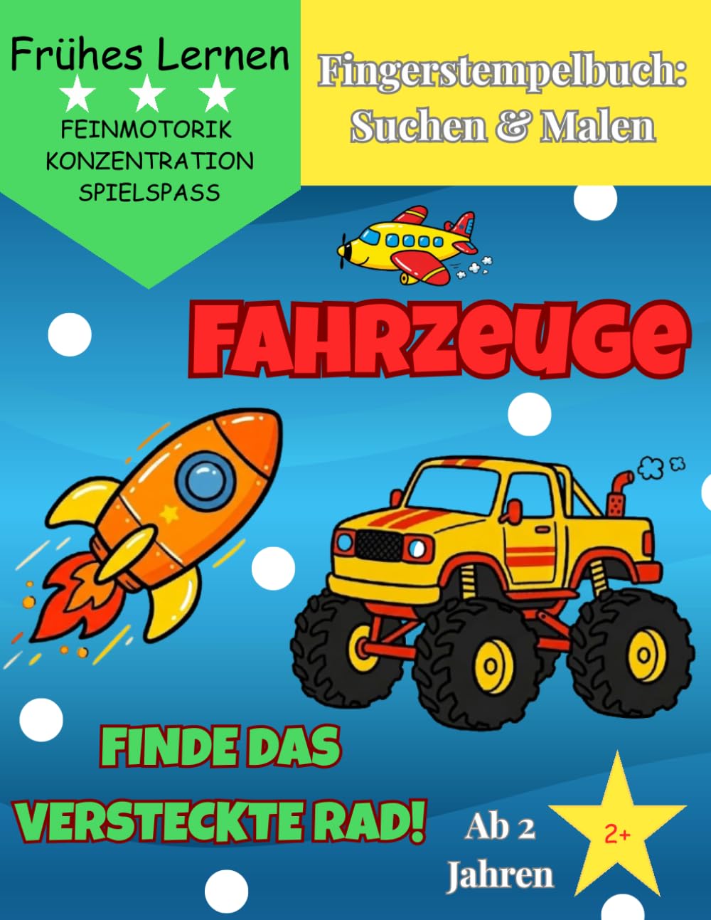 Fingerstempelbuch: Suchen & Malen - Fahrzeuge: Finde das versteckte Rad! Malbuch ab 2 Jahren zur Förderung der Feinmotorik & Konzentration – Ein ... Lernen) (Suchen & Malen: Fingerstempel-Spaß)