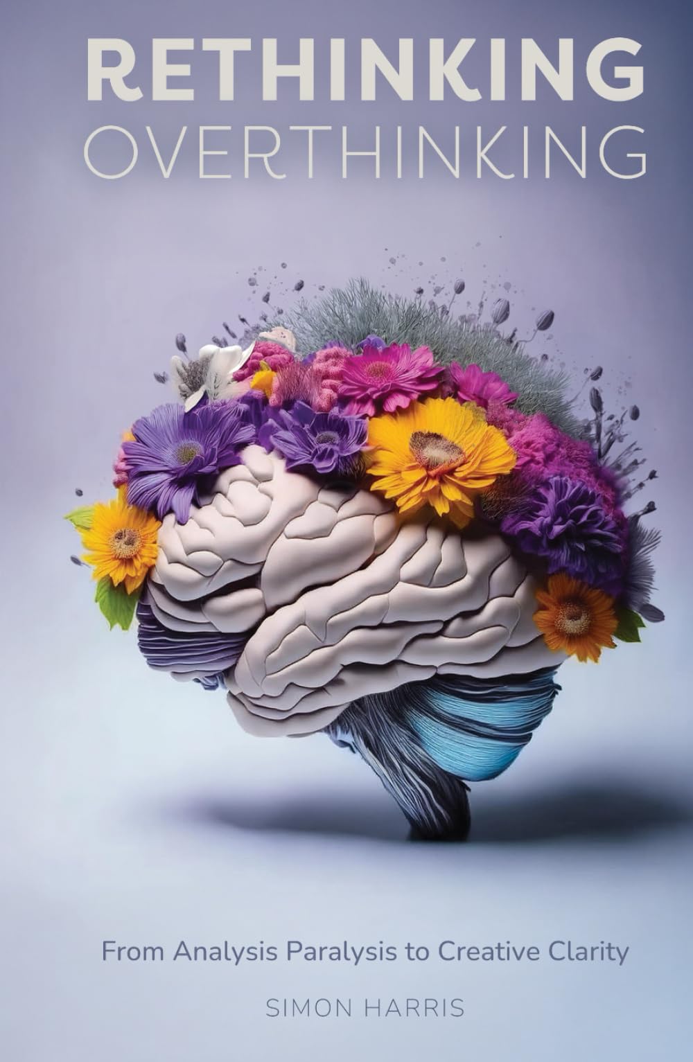 Rethinking Overthinking: From Analysis Paralysis to Creative Clarity