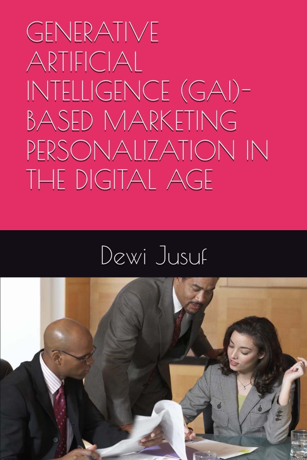 GENERATIVE ARTIFICIAL INTELLIGENCE (GAI)-BASED MARKETING PERSONALIZATION IN THE DIGITAL AGE