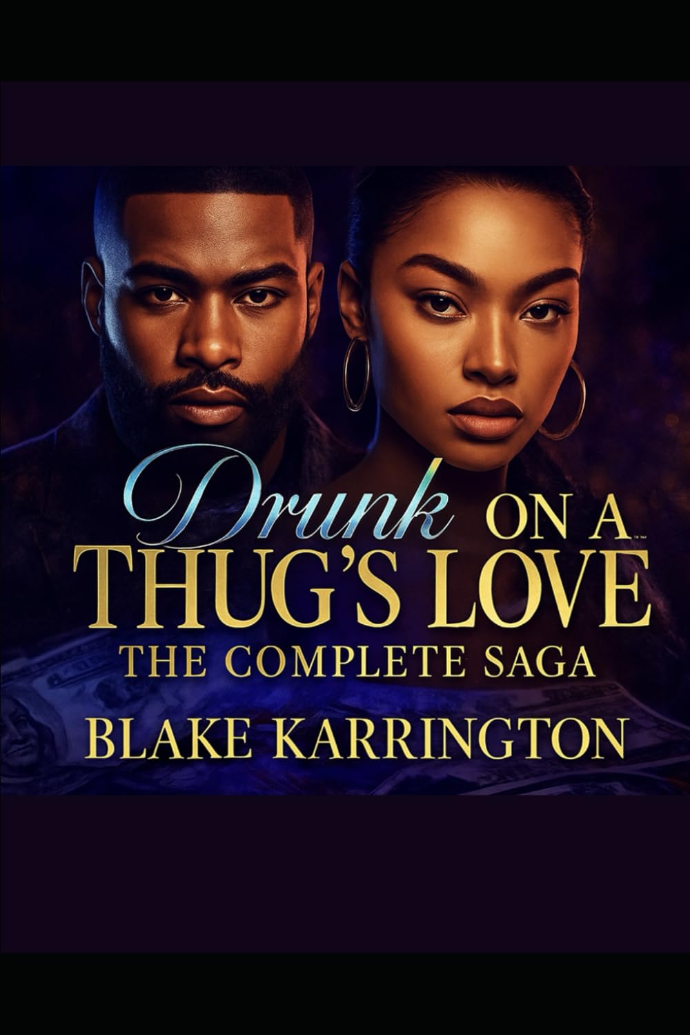Drunk On A Thug’s Love: The Complete Saga