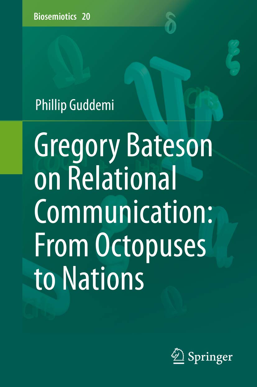 Gregory Bateson on Relational Communication: From Octopuses to Nations (Biosemiotics Book 20)