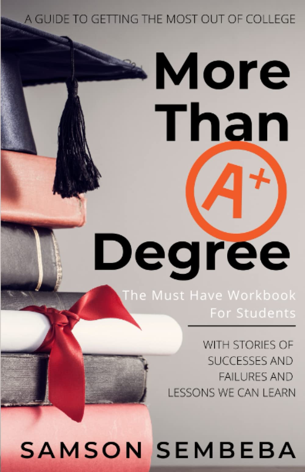 More Than A Degree: How to get the most out of College