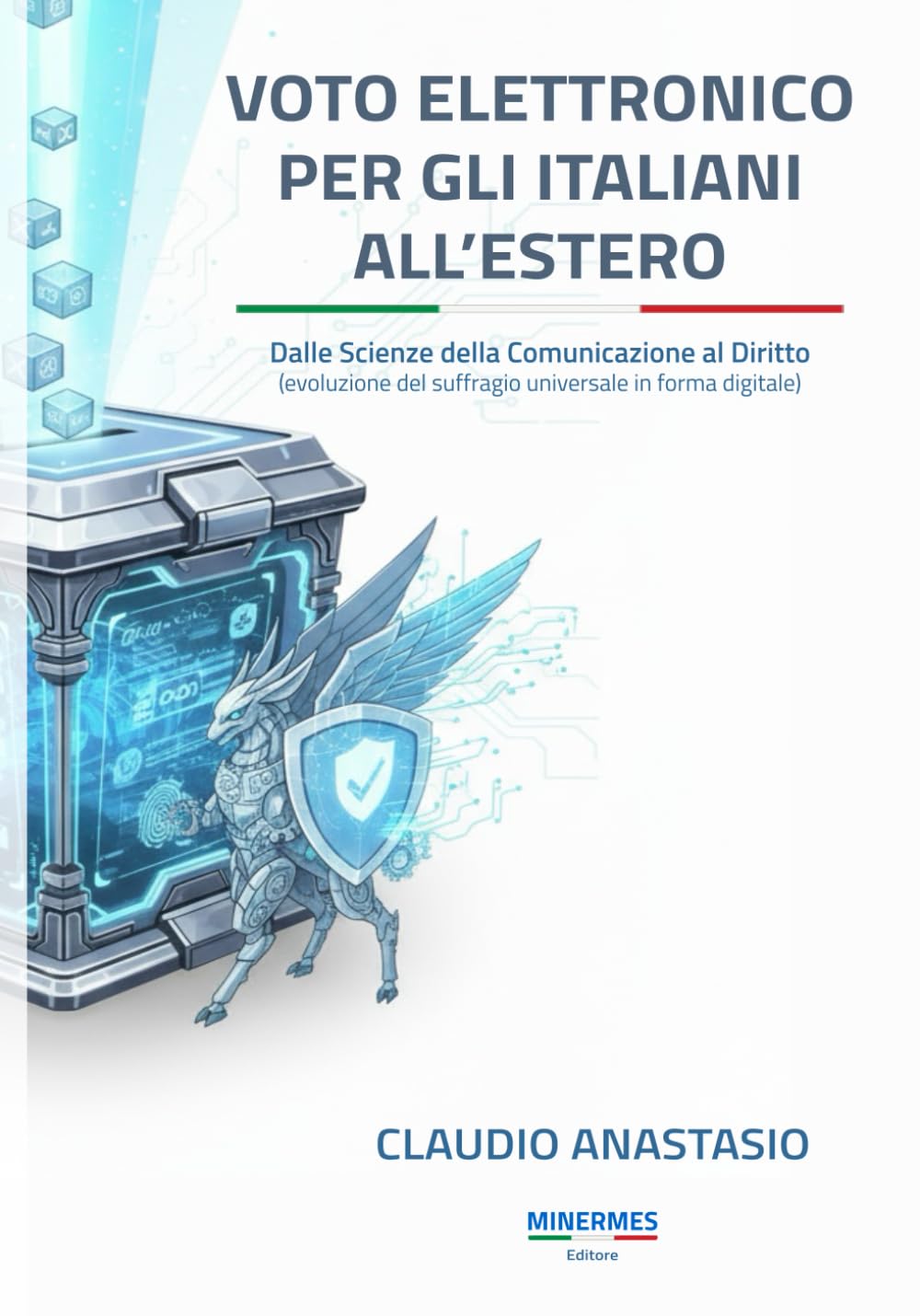 VOTO ELETTRONICO PER GLI ITALIANI ALL'ESTERO: Dalle Scienze della Comunicazione al Diritto (evoluzione del suffragio universale in forma digitale)