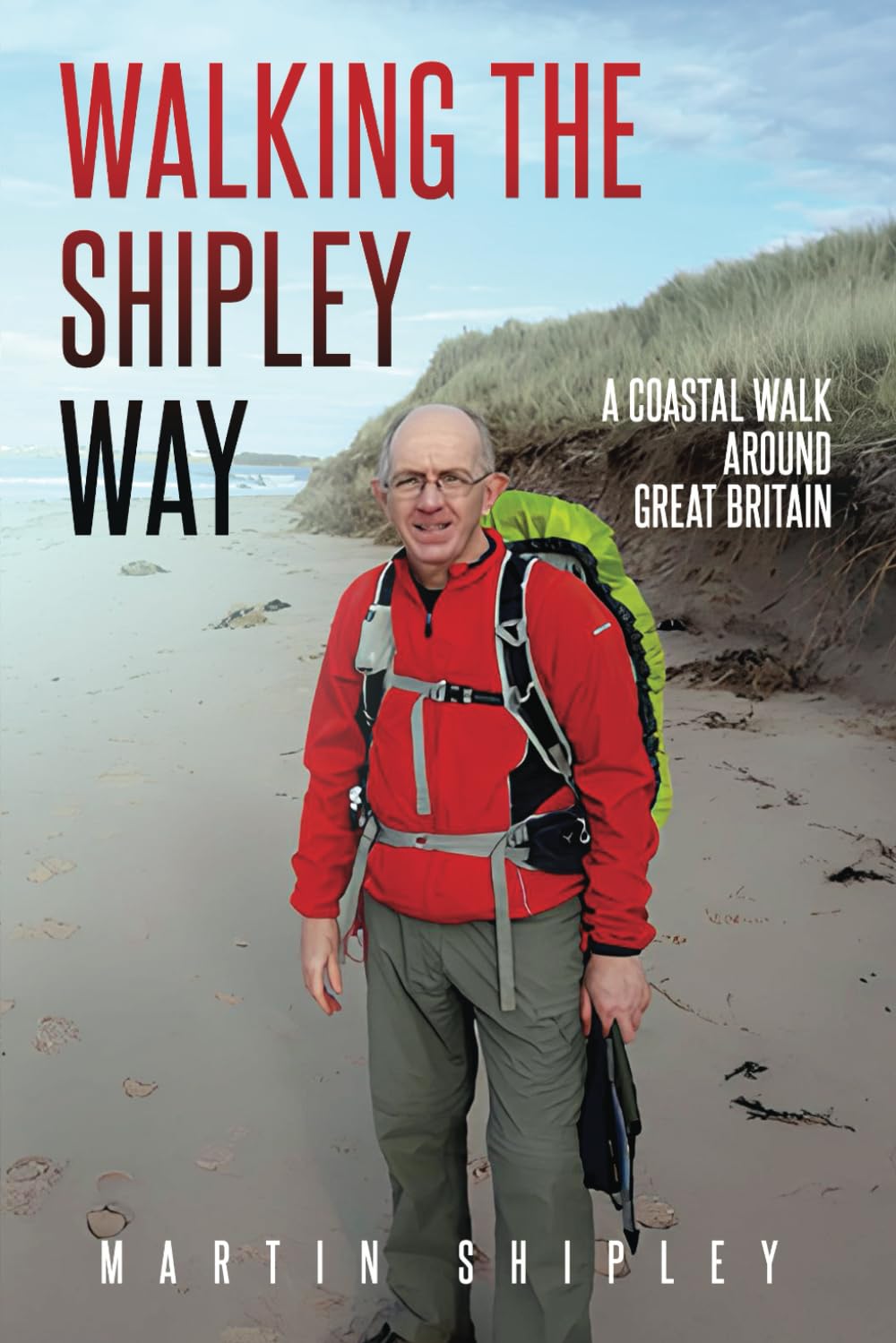 Walking The Shipley Way: A Coastal Walk Around Great Britain