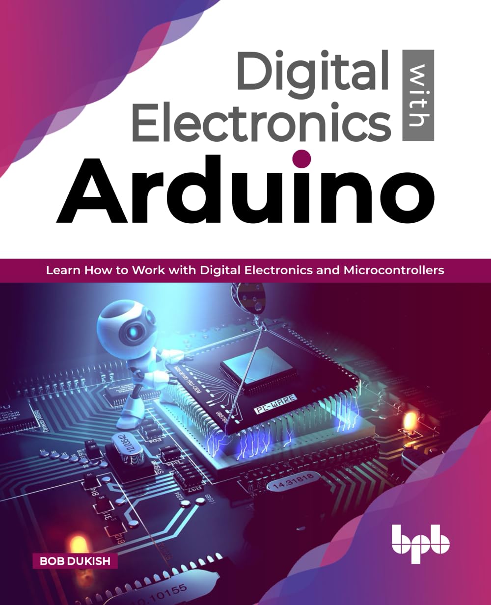 Amazon.com: Digital Electronics with Arduino: Learn How To Work With ...