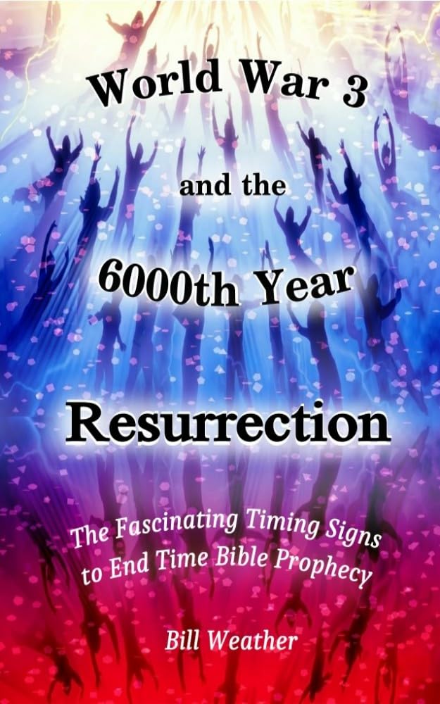 World War 3 and the 6000th Year Resurrection