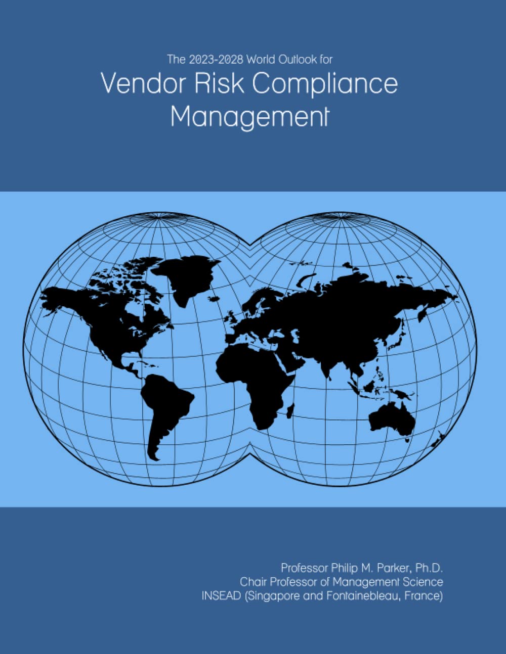 The 2023-2028 World Outlook for Vendor Risk Compliance Management