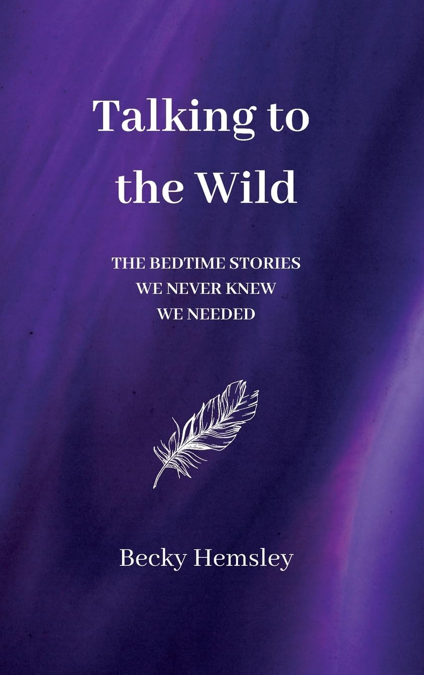 Talking to the Wild: The bedtime stories we never knew we needed.