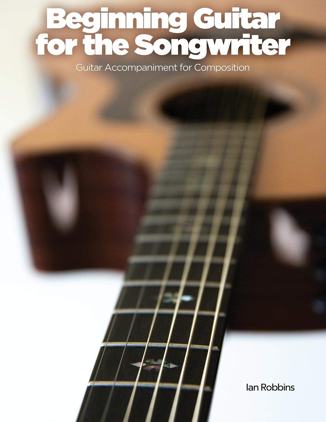 Guitare pour auteur-compositeur : composez enfin vos morceaux sans bloquer sur les accords
