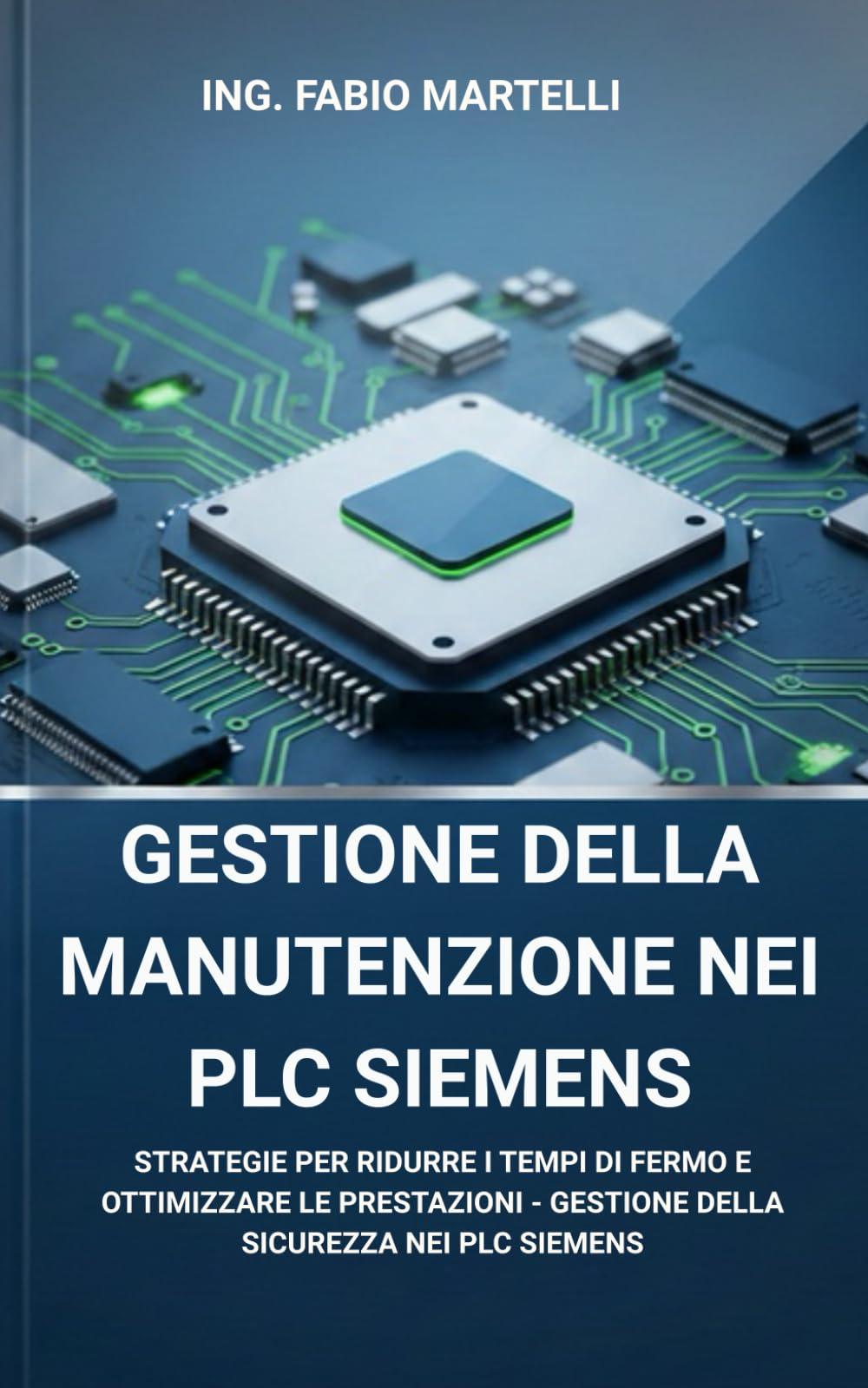 Gestione della Manutenzione nei PLC Siemens: Guida completa alla configurazione, ottimizzazione e gestione dei PLC Siemens