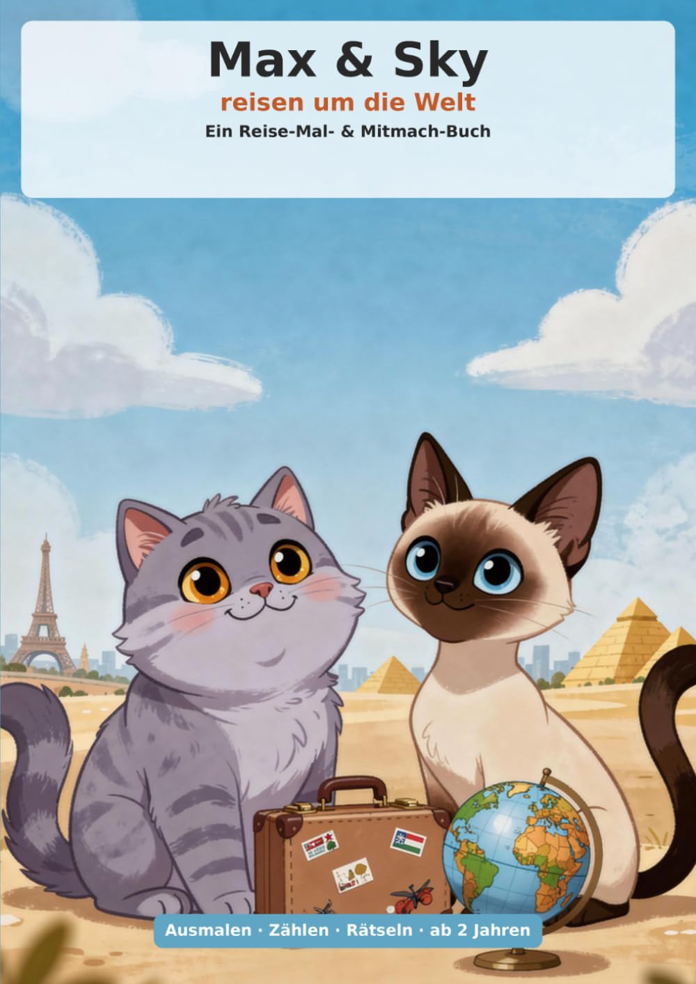 Max & Sky: Reisen um die Welt – Ein Mal- & Mitmach-Buch für Kinder ab 2 Jahren