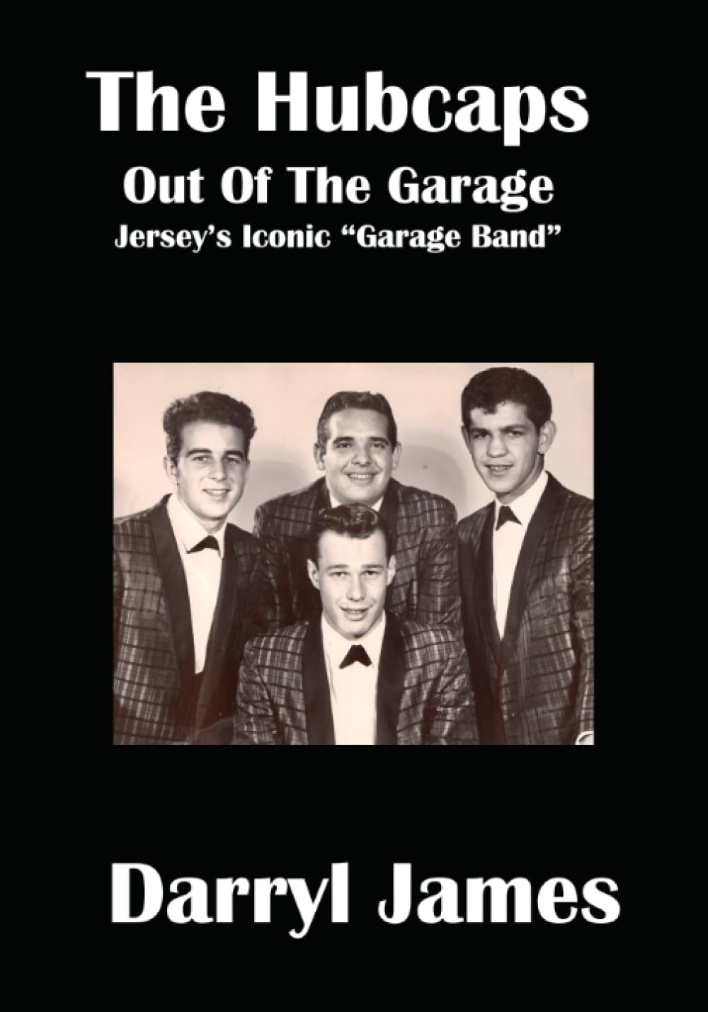 The Hubcaps―Out Of The Garage Jersey's Iconic 50s "Garage Band" James