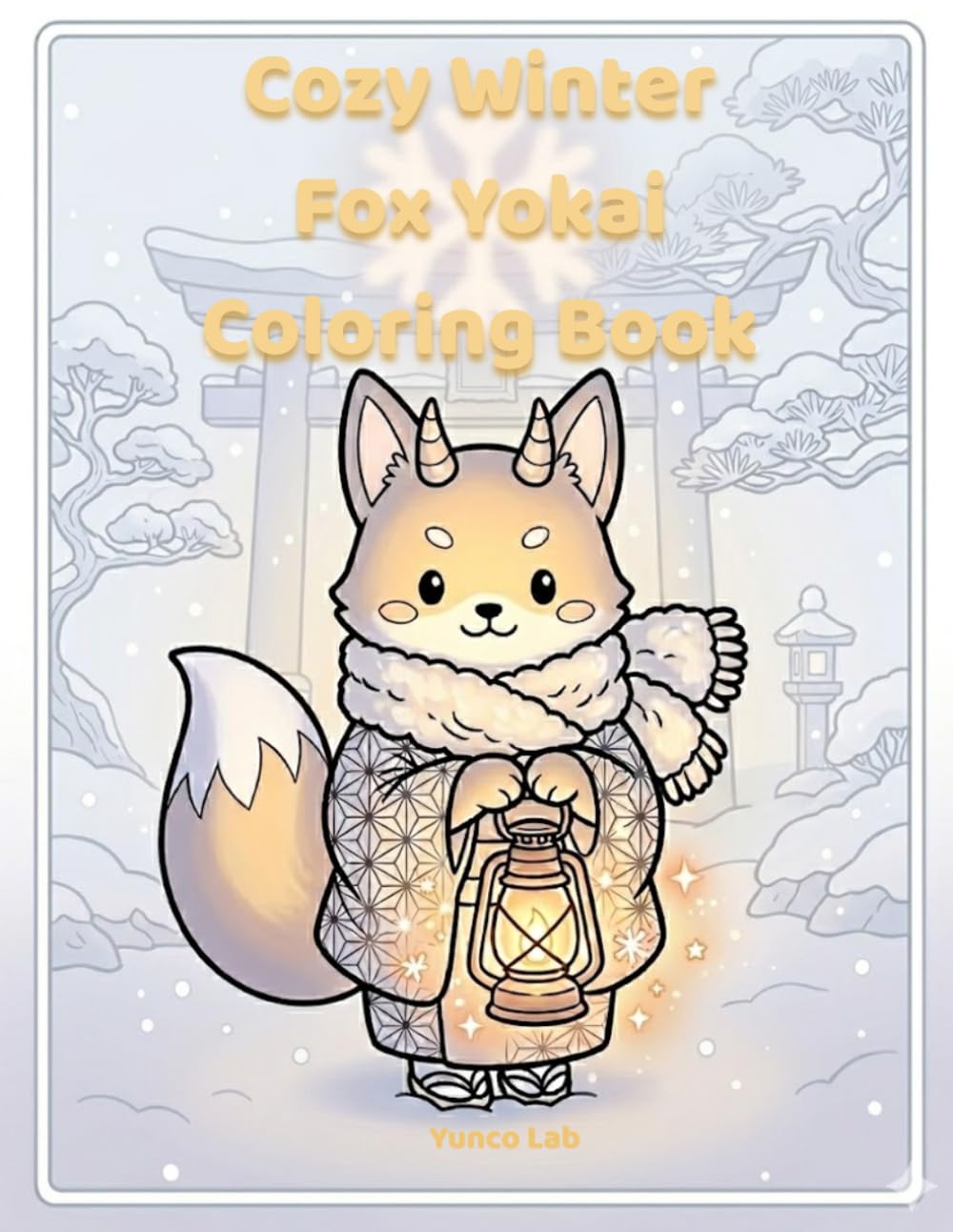 Cozy Winter Fox Yokai Coloring Book for Adults: Cute Kawaii Japanese Fantasy Scenes for Relaxation and Stress Relief (Kawaii Japanese Fox yokai Coloring Book)