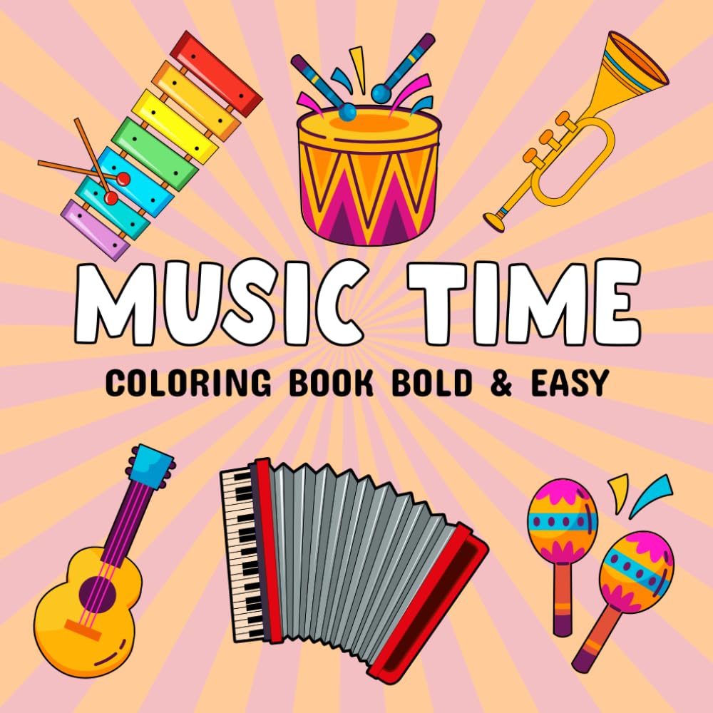 Music Time Coloring Book Bold & Easy: 40 musical instruments and relaxation Designs Coloring Pages For Kids & Adults