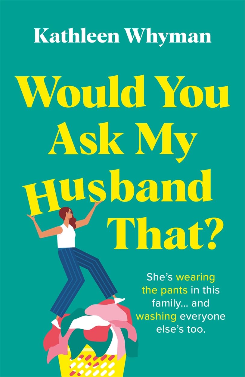Would You Ask My Husband That: An absolutely hilarious, laugh out loud page turner