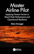 Master Airline Pilot: Applying Human Factors to Reach Peak Performance and Operational Resilience