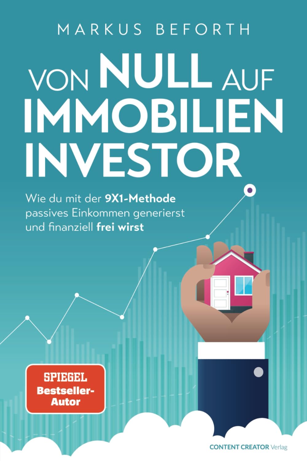 Von null auf Immobilien-Investor - Wie du mit der 9X1-Methode passives Einkommen generierst und finanziell frei wirst (German Edition)