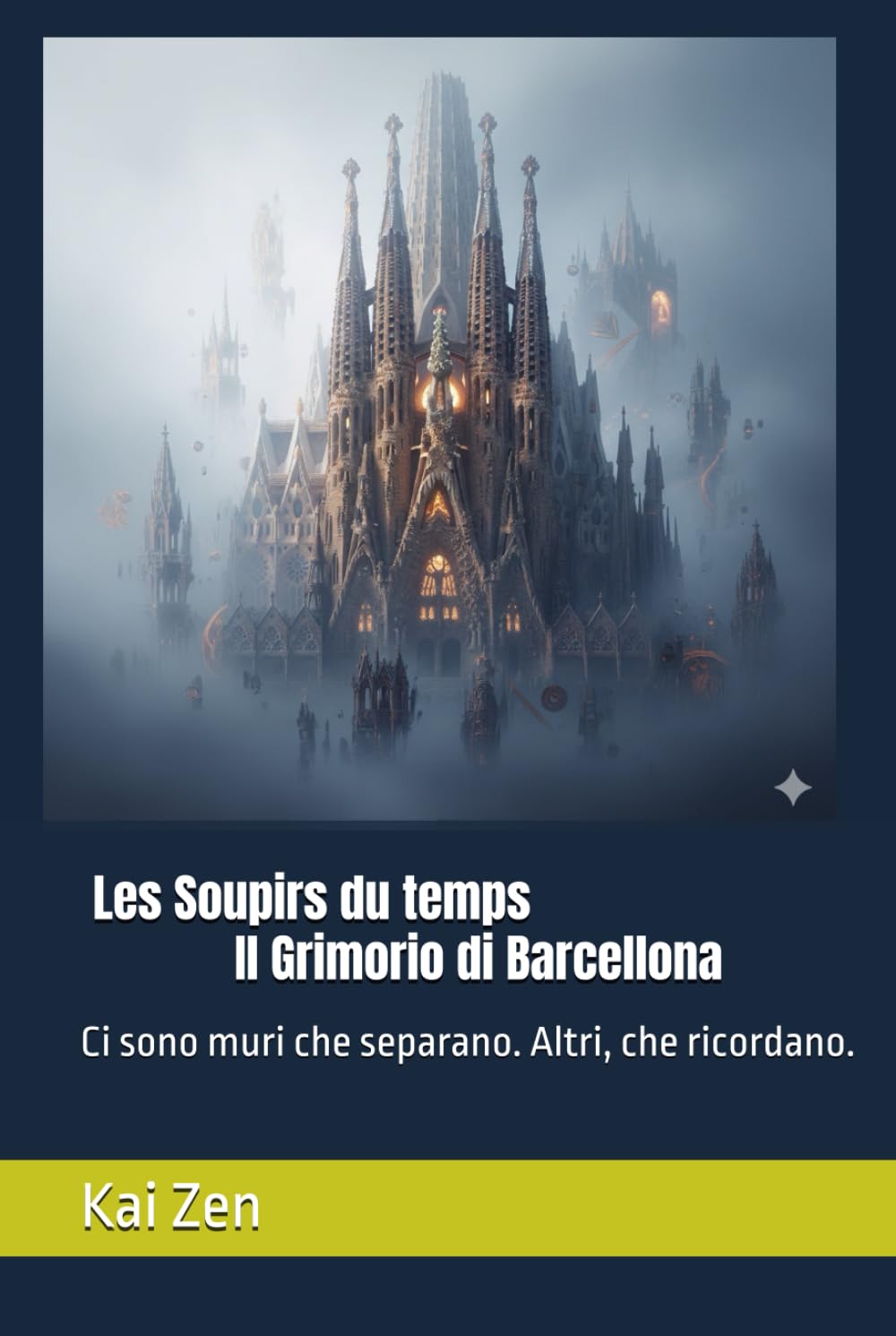 Les Soupirs du temps - Il Grimorio di Barcellona: Ci sono muri che separano. Altri, che ricordano.
