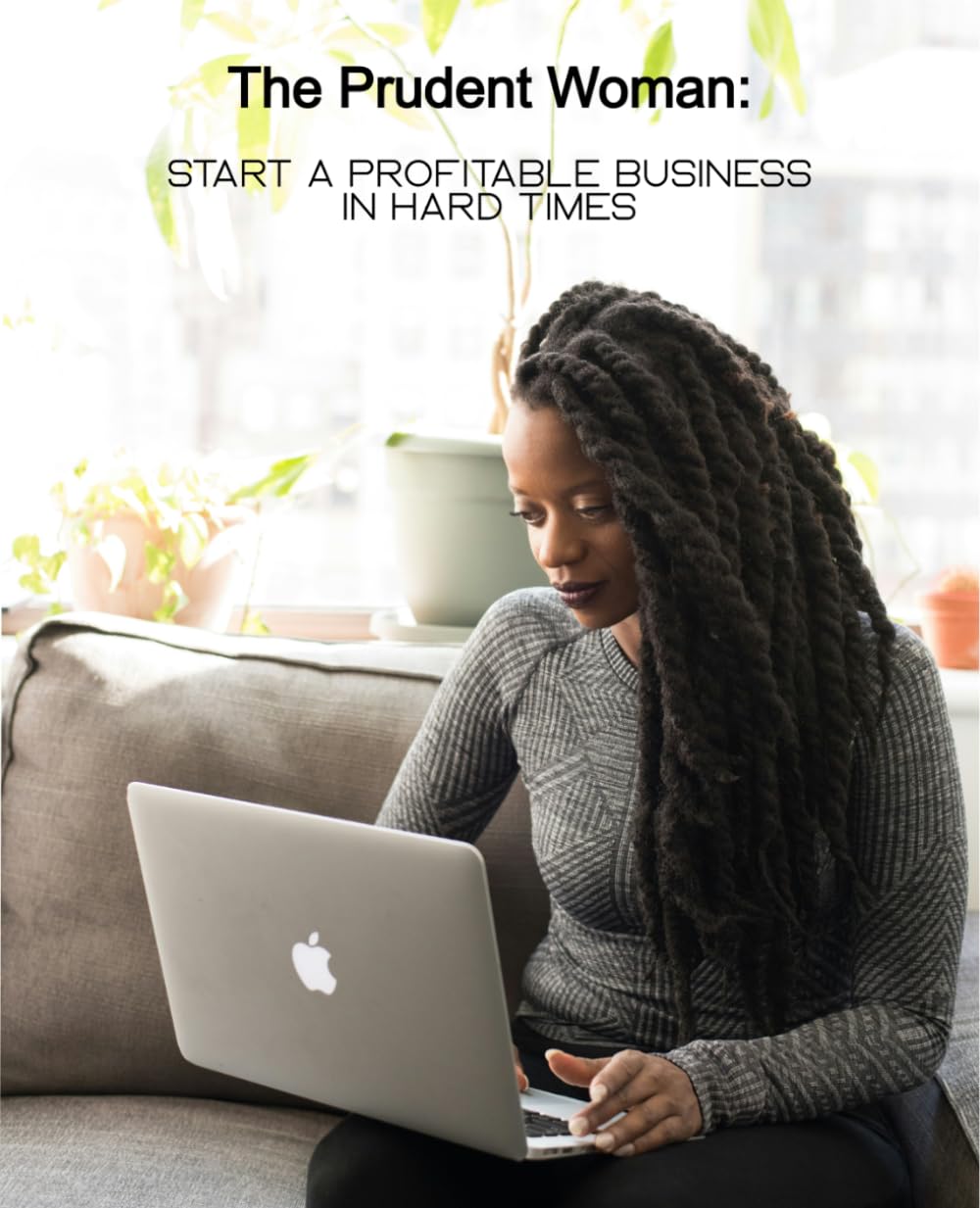 The Prudent Woman: Start a Profitable Business in Hard Times