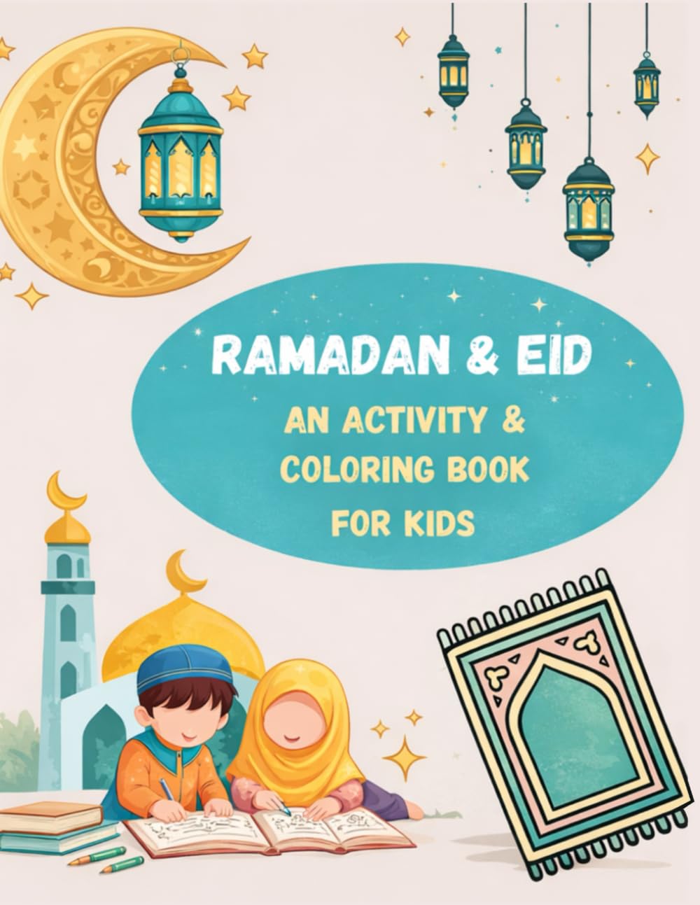 Ramadan & Eid: An activity and coloring book for kids
