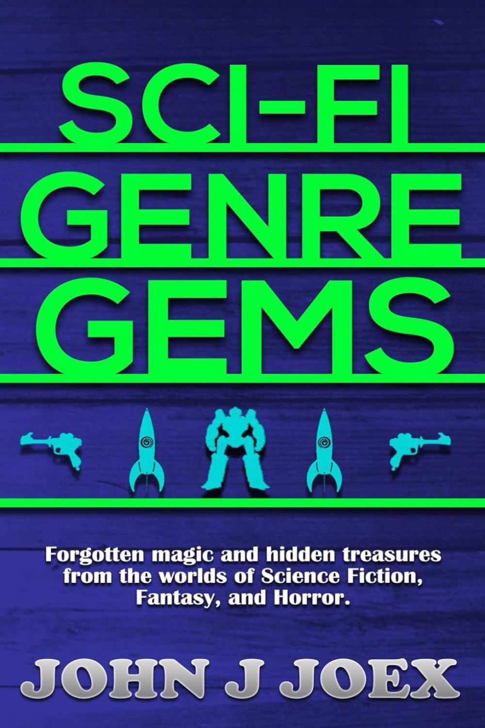 Sci Fi Genre Gems: Forgotten magic and hidden treasures from the worlds of Science Fiction, Fantasy, and Horror