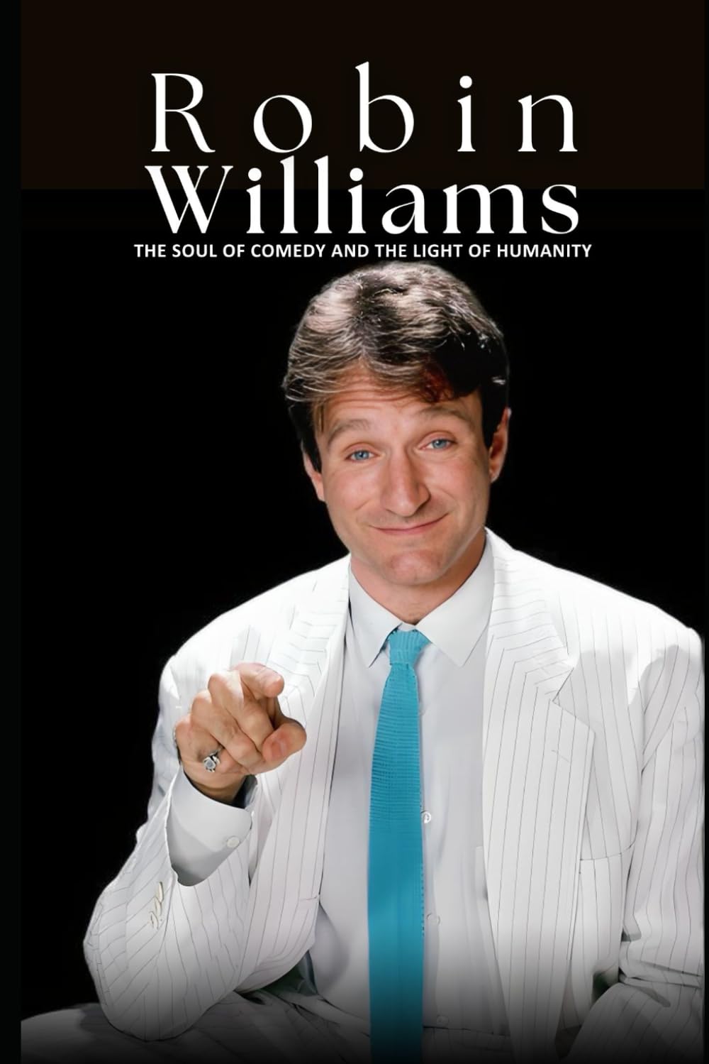 Robin Williams: The Soul of Comedy and the Light of Humanity