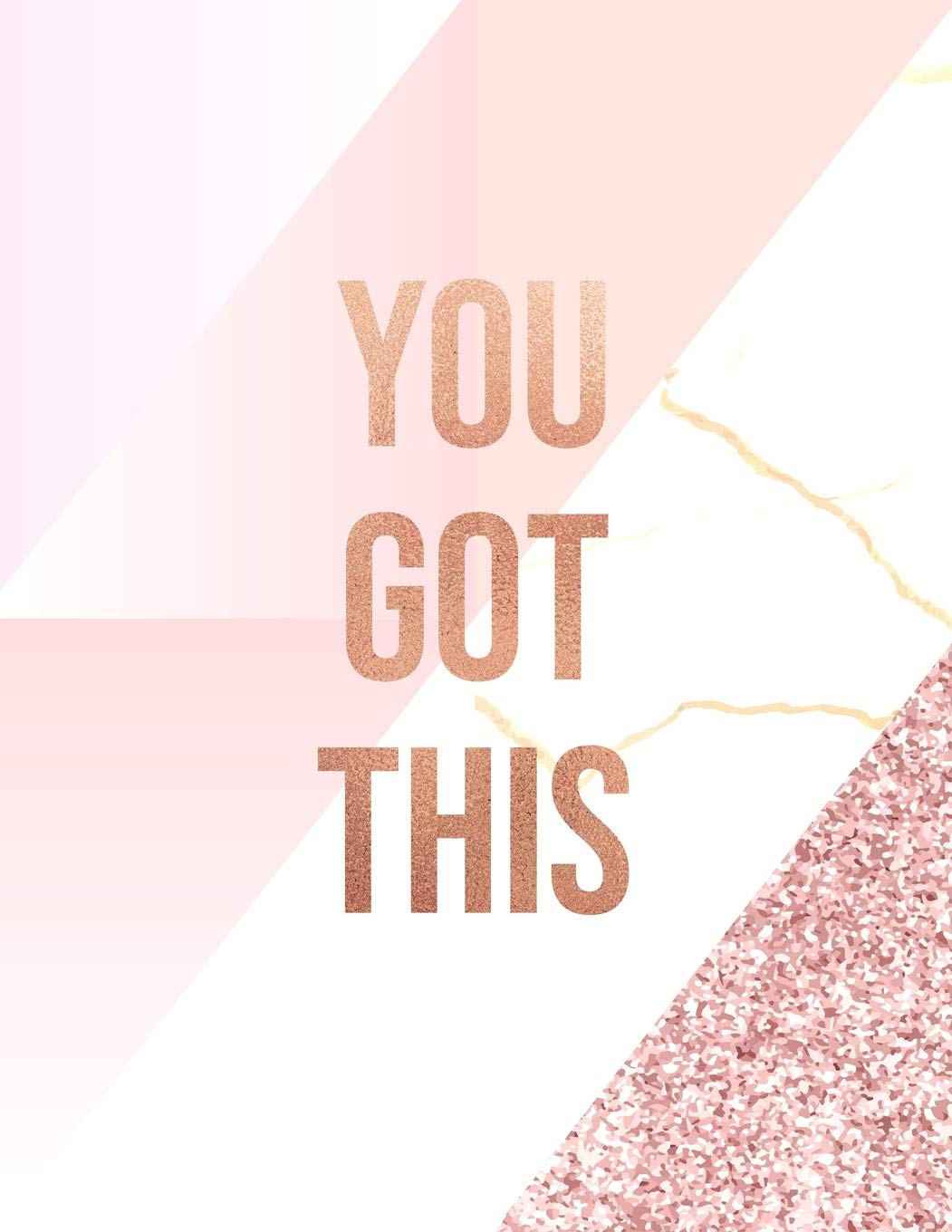 You Got This: Marble and Gold | 150 College-ruled Lined Pages | 8.5 x 11 - A4 Size (Marble and Gold Inspirational Notebook for for Girls)