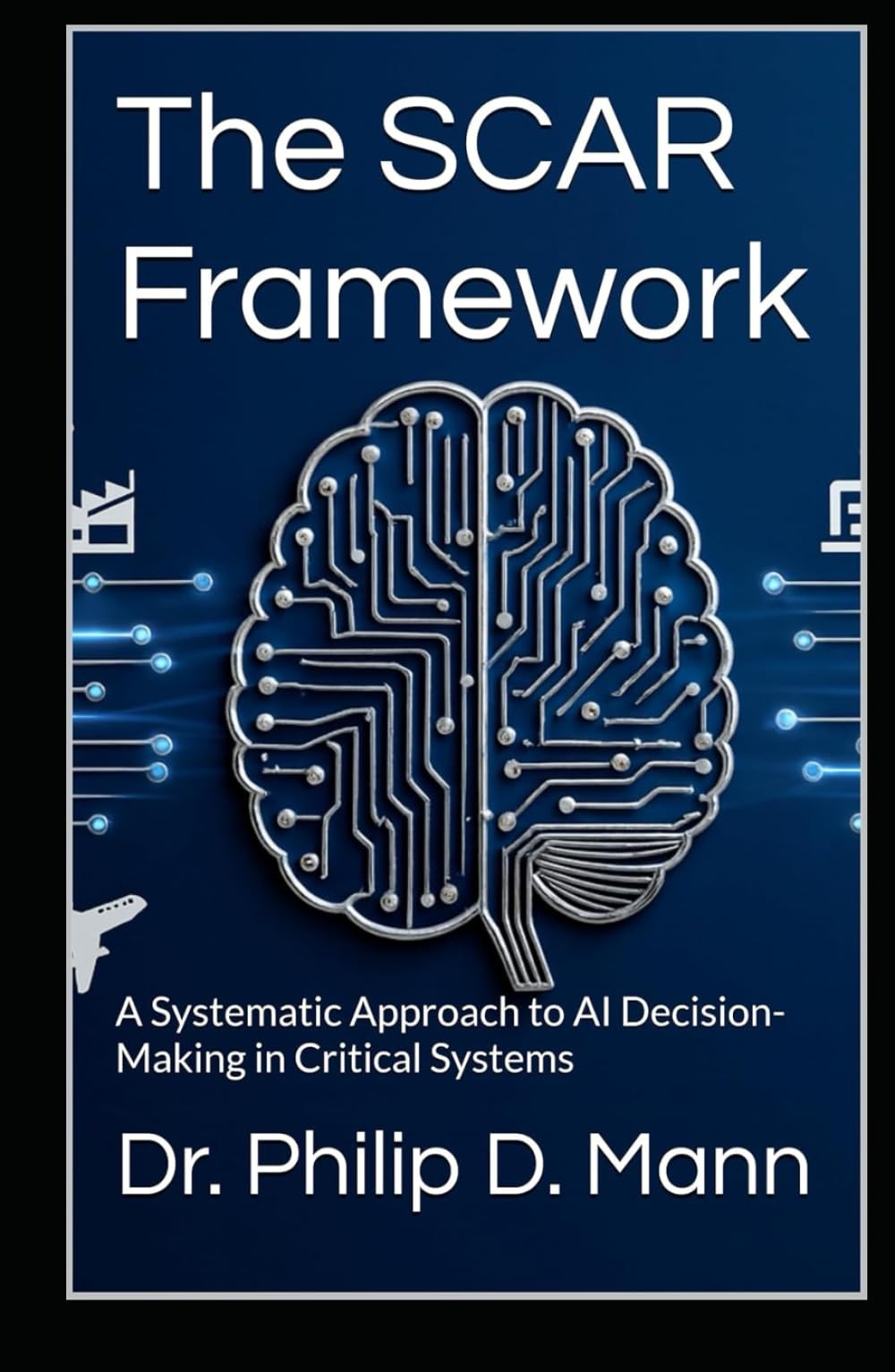 The SCAR Framework: A Systematic Approach to AI Decision-Making in Critical Systems (Real World Risk Management)