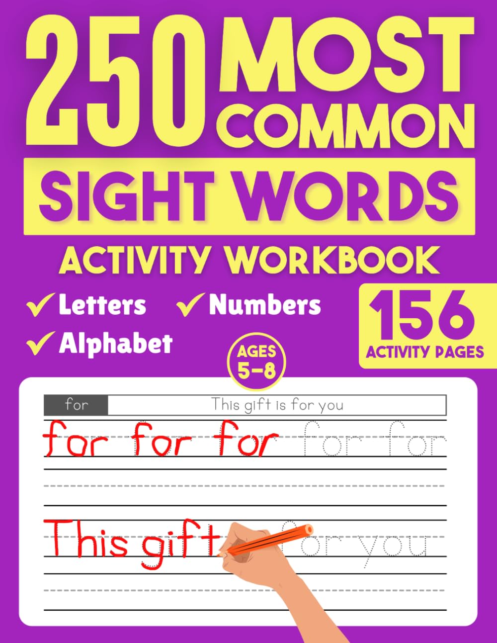 250 Most Common Sight Words for Kids: Tracing Activity Workbook for Writing Sight Words Practice and Learning to Read (Tracing Books)