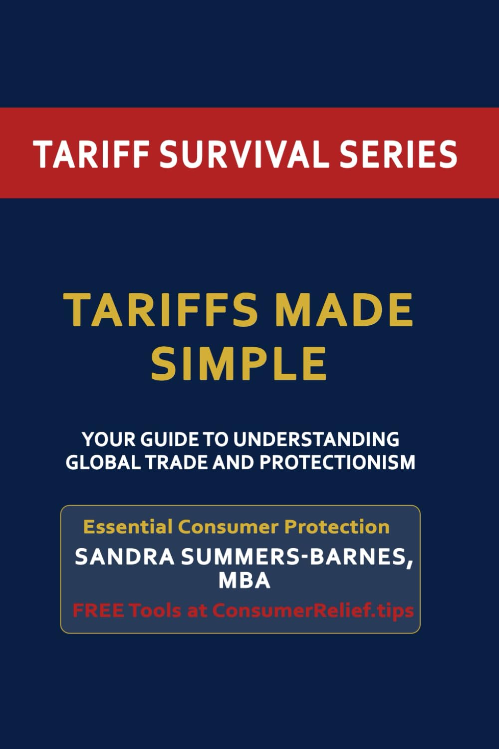 Tariffs Made Simple: Simple Explanations and Smart Strategies for Today’s Economy (Tariff Survival Series)