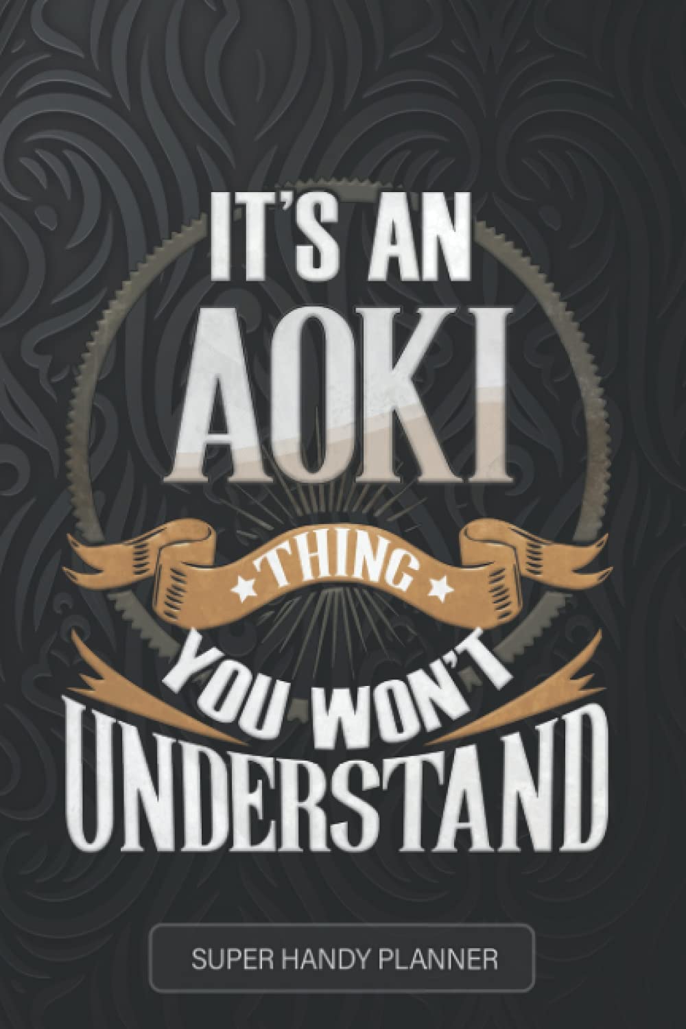 Independently published Aoki: It's An Aoki Thing You Wouldn't Understand - Aoki Name Custom Gift Planner Calendar Notebook Journal