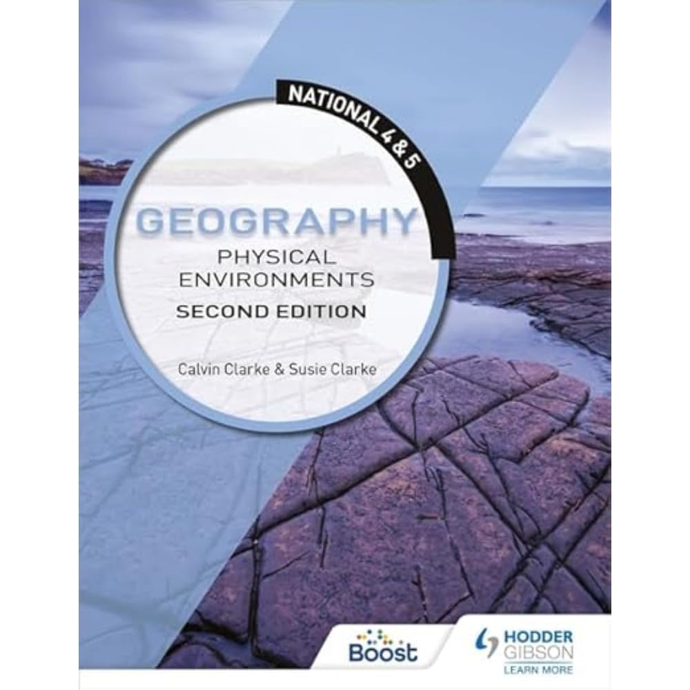 National 4 & 5 Geography: Physical Environments, Second Edition