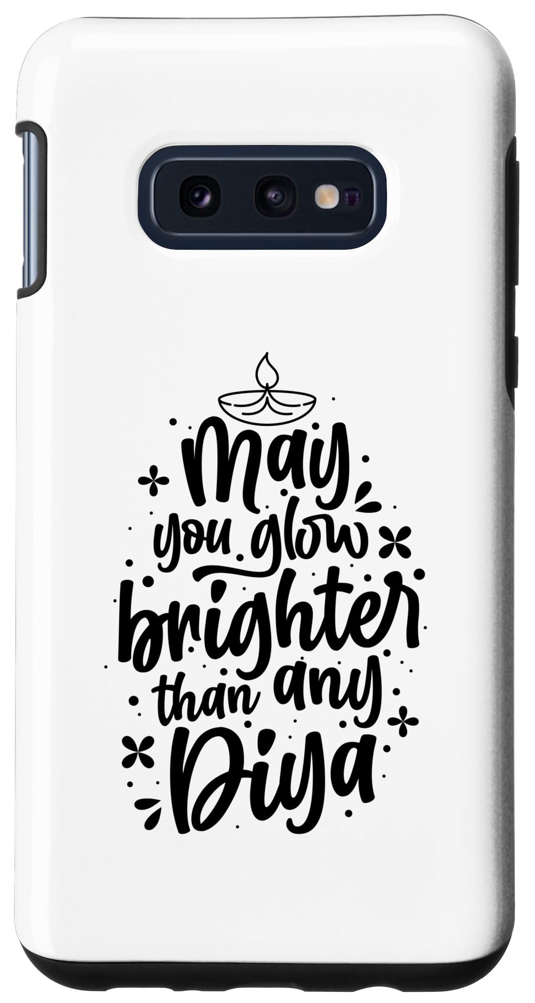 Galaxy S10e May you glow brighter than any diya Case