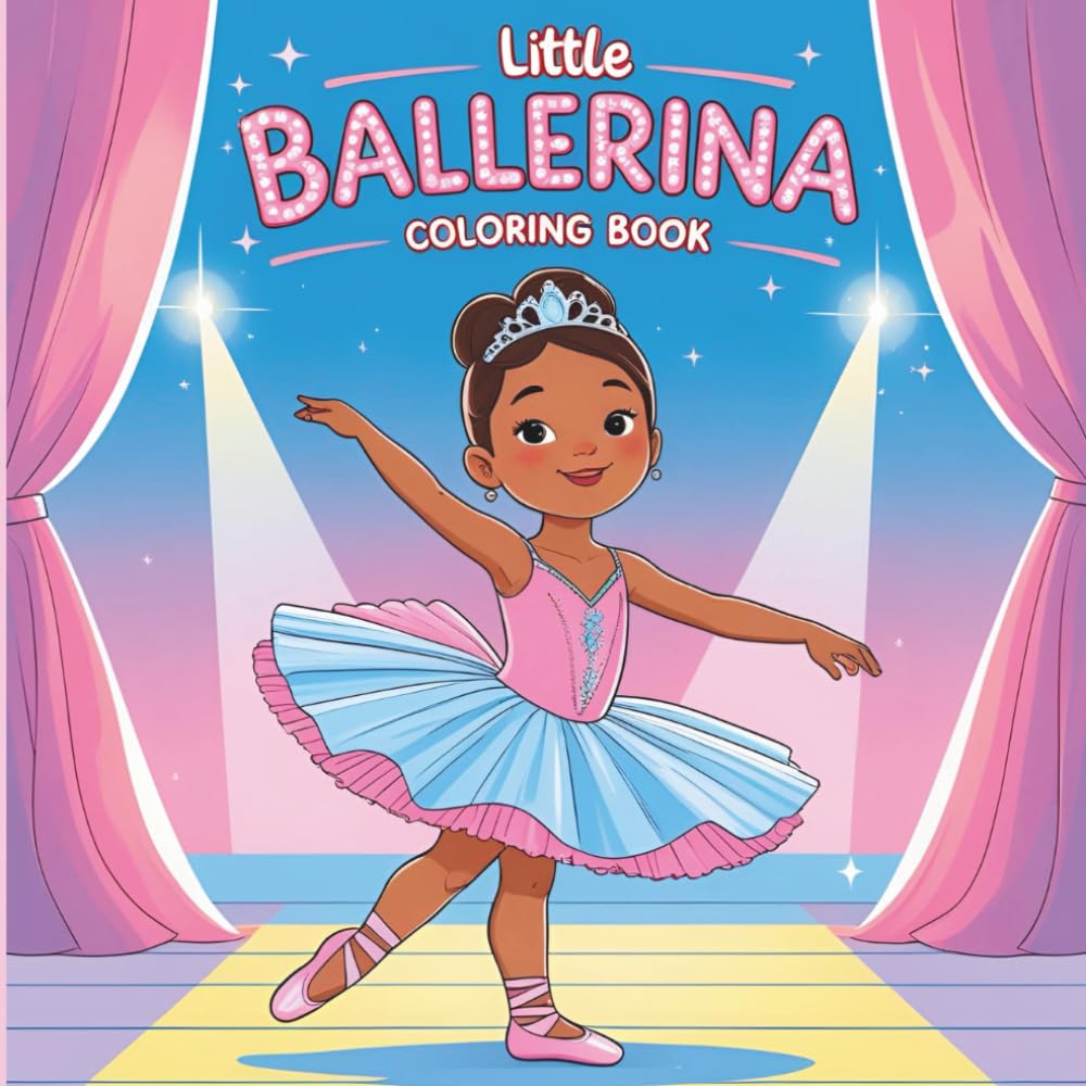 Little Ballerina Ballet Coloring Book Fun for Ages 4–8: Sweet Dance-Themed Pages for Preschool and Early Elementary – Easy Creative Activity for Little Dancers