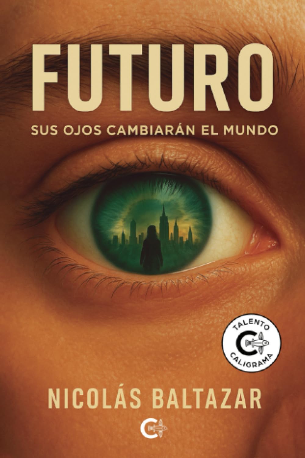 Futuro: Sus ojos cambiarán el mundo