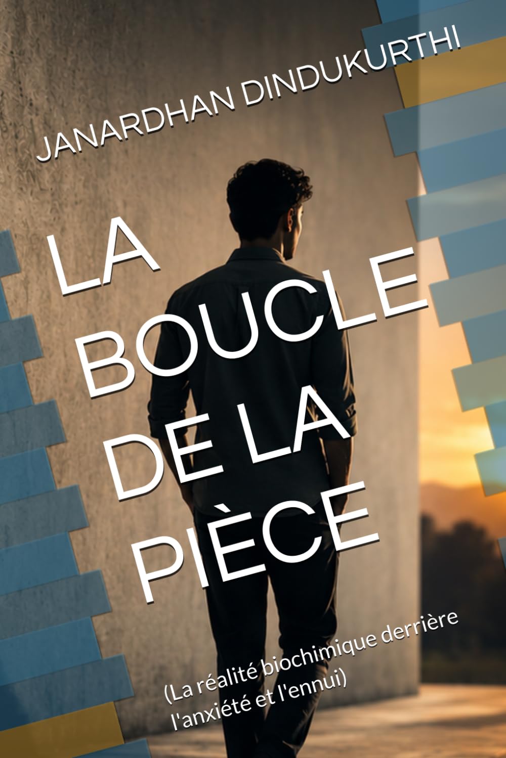 LA BOUCLE DE LA PIÈCE: (La réalité biochimique derrière l'anxiété et l'ennui)