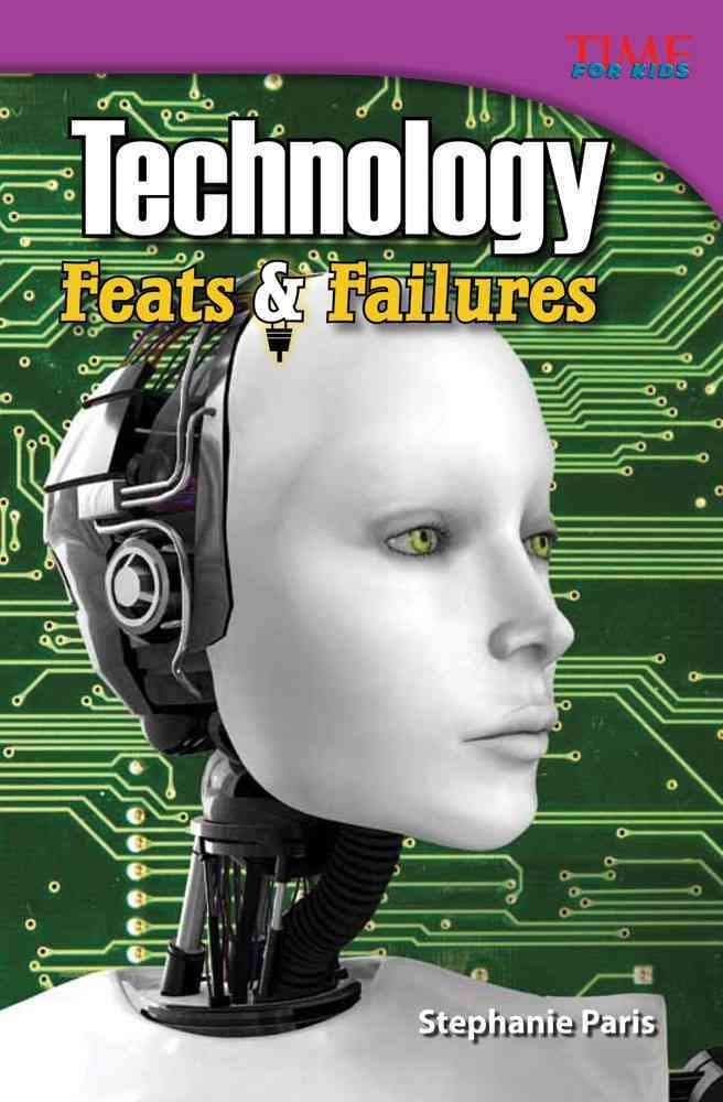 [Technology: Feats & Failures] (By: Stephanie Paris) [published: September, 2012]