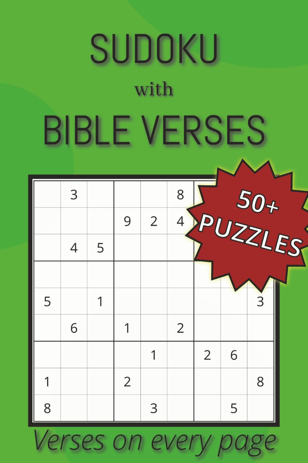 Bible Verse Sudoku Puzzle Book: Sudoku Puzzles with Bible verses | Build Relationship with God While Sharpening Focus | 6x9 inches, 110 pages | 50+ Puzzles | Solutions Included