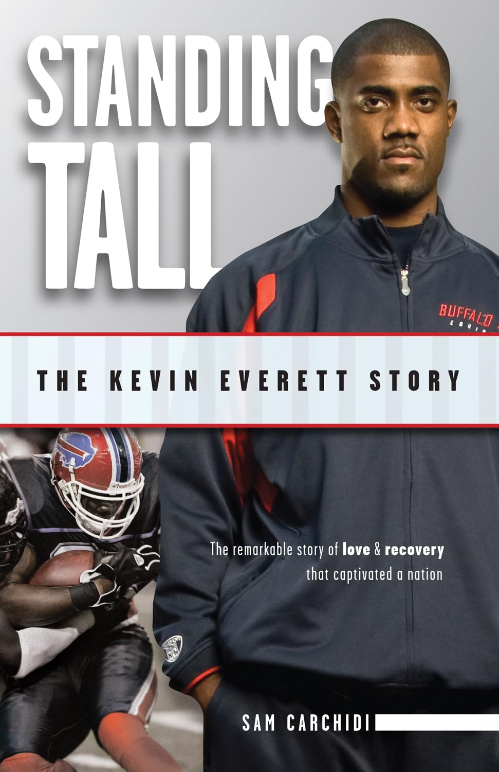 Standing Tall: The Kevin Everett Story [Paperback] Carchidi, Sam