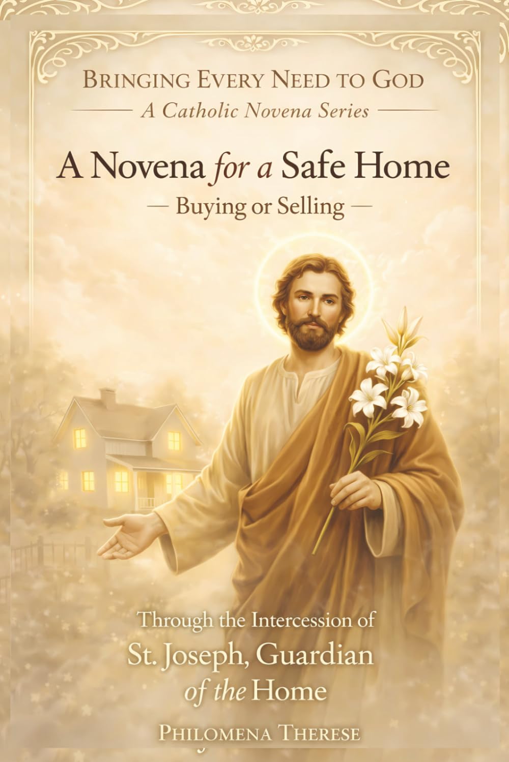 A Novena for a Safe Home — Buying or Selling: Through the intercession of St. Joseph, Guardian of the Home (Bringing Every Need to God: A Catholic Novena Series)