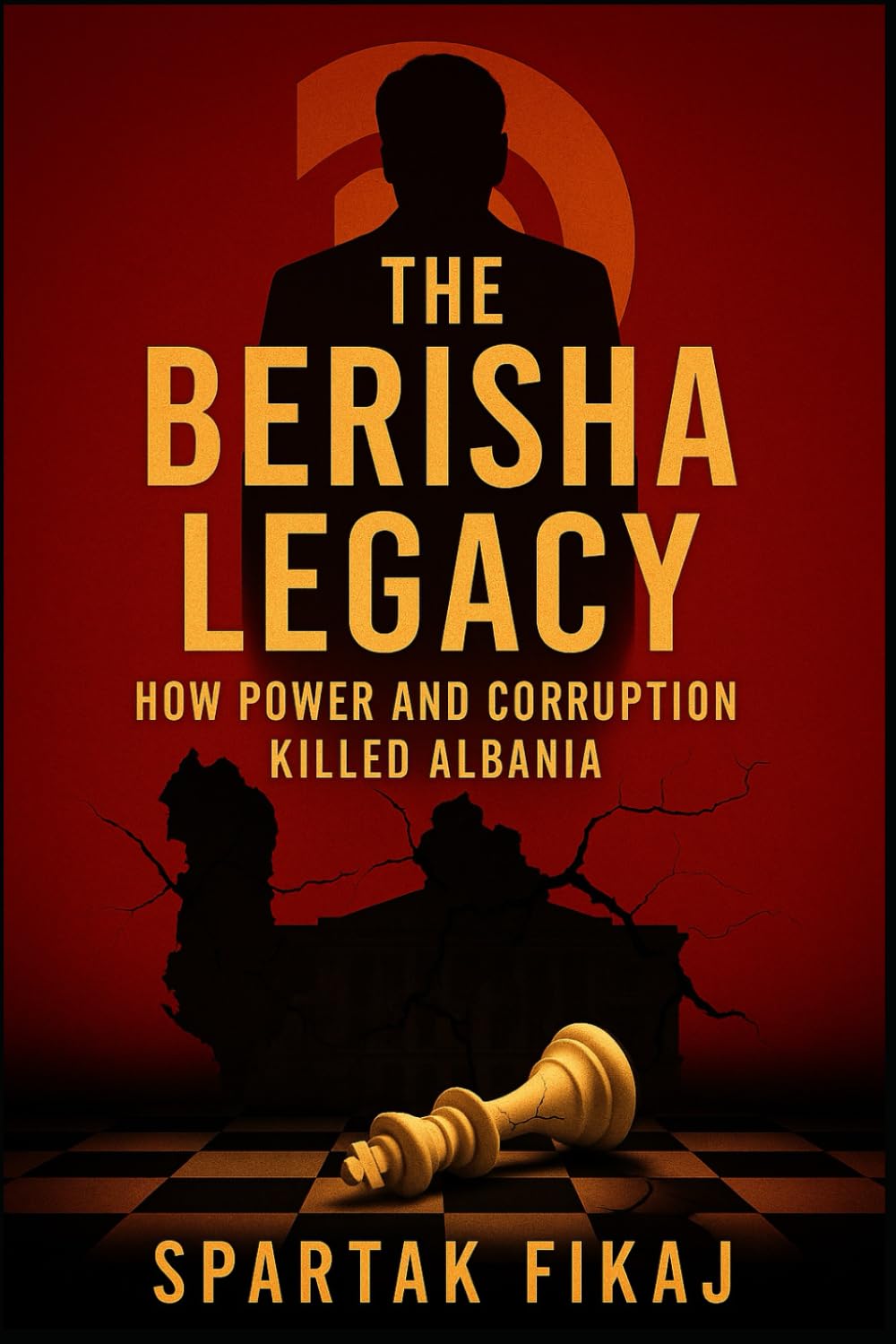 The Berisha Legacy: How Power And Corruption Killed Albania