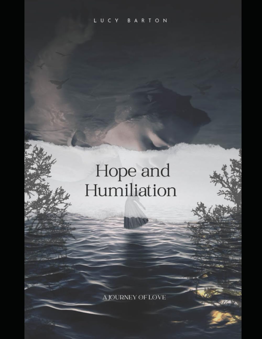 Hope and Humiliation: A Journey of Love
