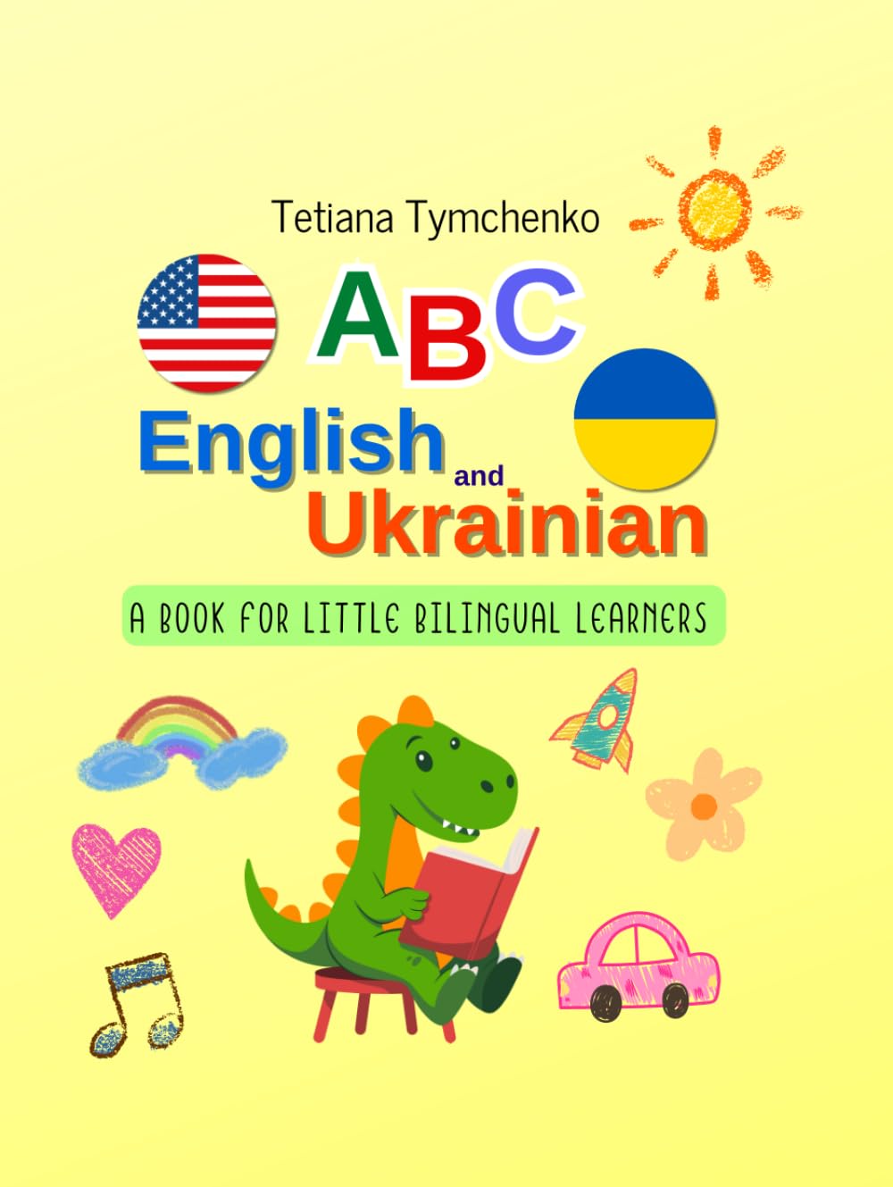 ABC English and Ukrainian: A Book for Little Bilingual Learners