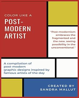 Color Like a Post-modern Artist a Coloring Experience: Bold & Abstract Coloring Pages Inspired by Modern and Postmodern Art Movements, Inspiring, Art, Reduce Stress