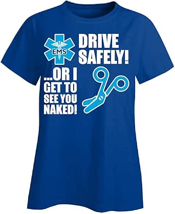 Amazon.com: Drive Safely Or I Get to See You Naked - Ladies T-Shirt L
