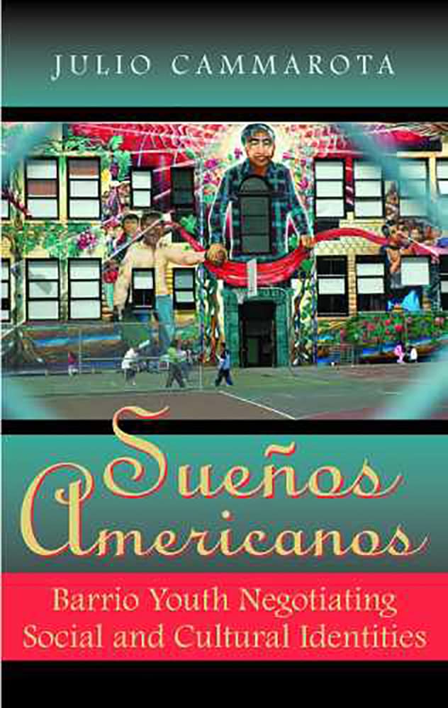 Suenos Americanos: Barrio Youth Negotiating Social and Cultural Identities